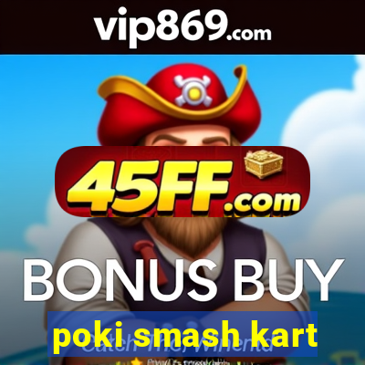 poki smash kart
